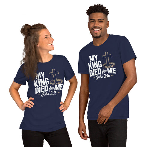 My King Died for Me Christian Bible Verse T-Shirt